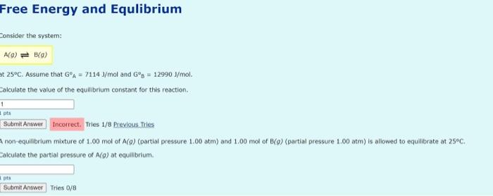 Free Energy And Equlibrium Consider The System A G B G At 25 C Assume That Goa 7114 J Mol And Goa 12990 J Mol 1