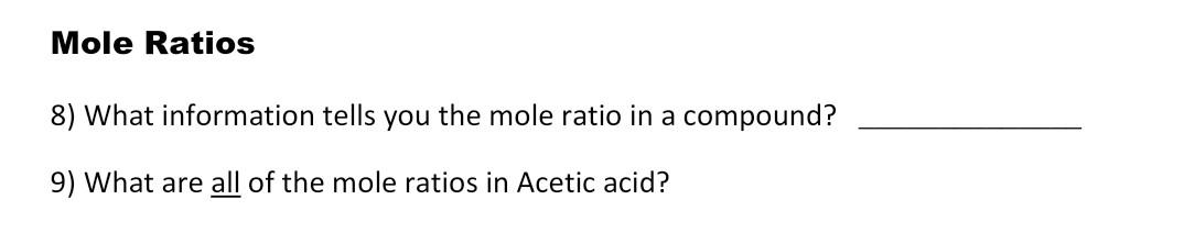 Mole Ratios 8 What Information Tells You The Mole Ratio In A Compound 9 What Are All Of The Mole Ratios In Acetic Aci 1