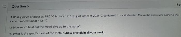 Calculate The Heat Capacity In Joules And In Calories Per Degree Of The Following A 38 5 G Of Water B 1 70 Oz Of 3