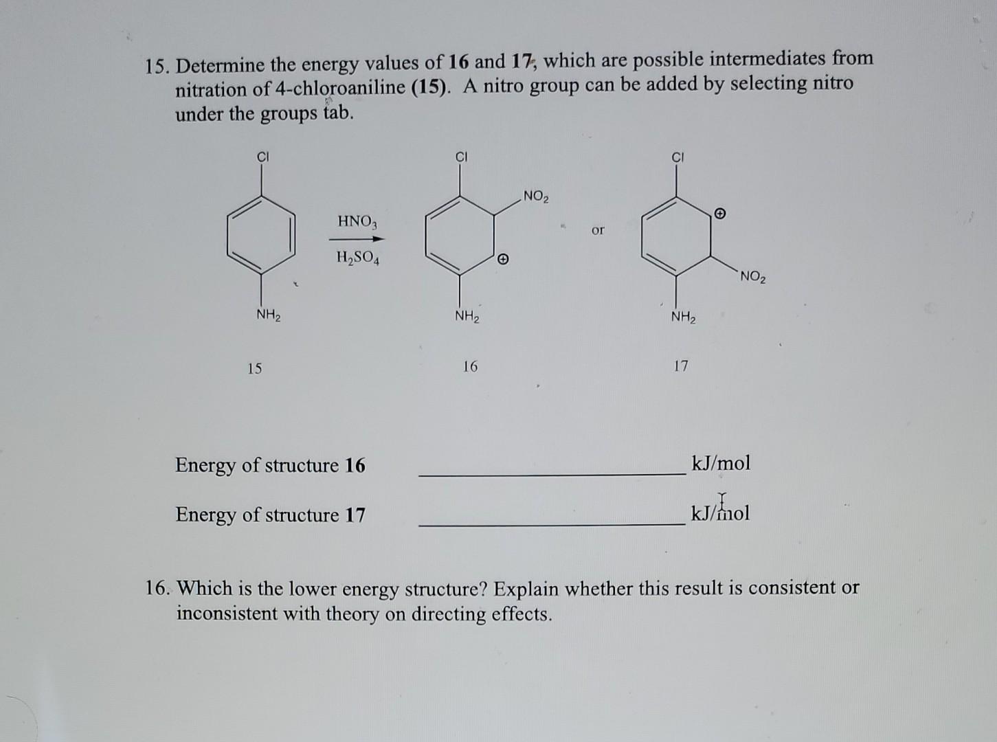 15 Determine The Energy Values Of 16 And 17 Which Are Possible Intermediates From Nitration Of 4 Chloroaniline 15 A 1