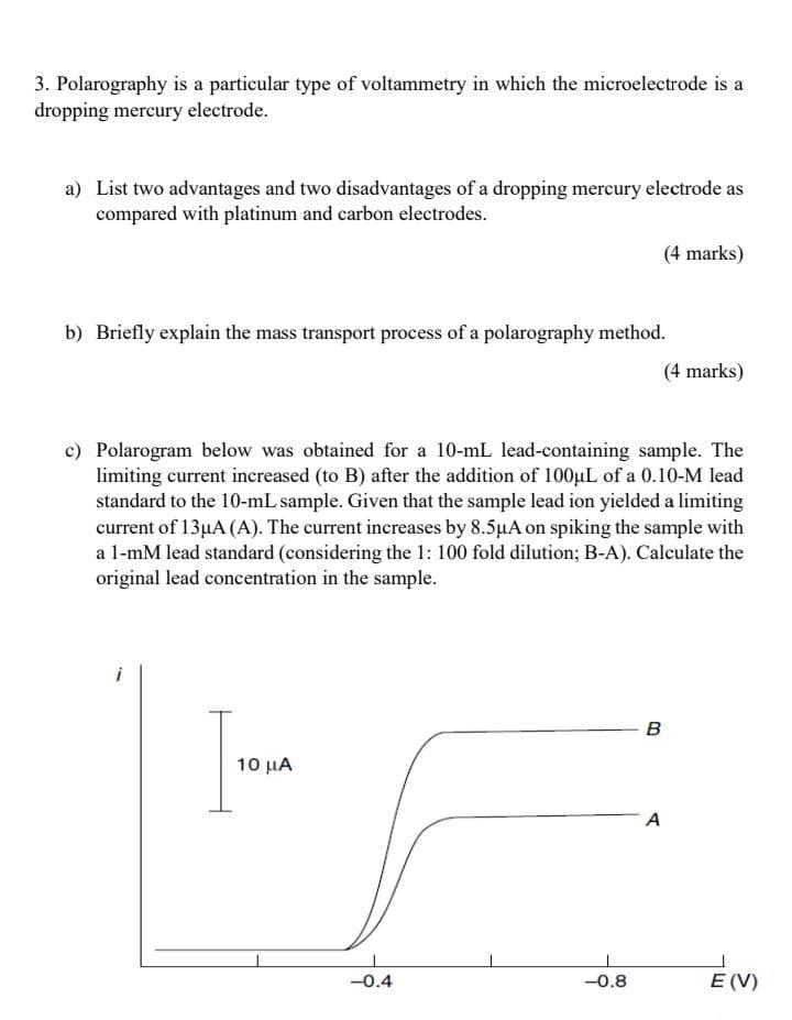 3 Polarography Is A Particular Type Of Voltammetry In Which The Microelectrode Is A Dropping Mercury Electrode A List 1
