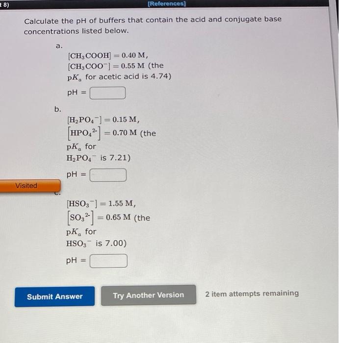 8 References Calculate The Ph Of Buffers That Contain The Acid And Conjugate Base Concentrations Listed Below Visite 1