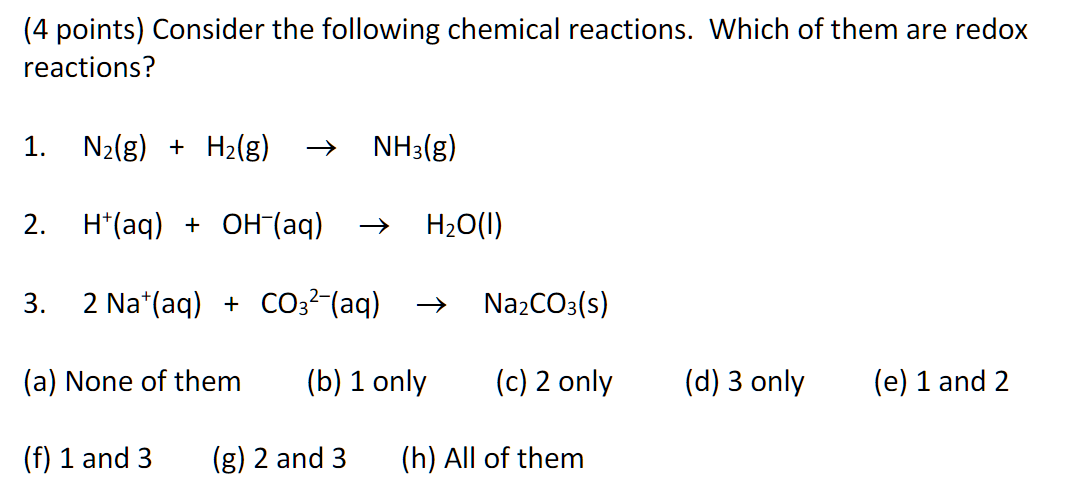 4 Points Consider The Following Chemical Reactions Which Of Them Are Redox Reactions 1 2 3 N G H G Nh3 1