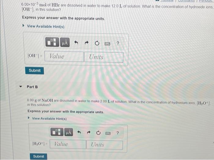 6 00 10 3 Mol Of Hbr Are Dissolved In Water To Make 12 0 L Of Solution What Is The Concentration Of Hydroxide Ions Oh 1