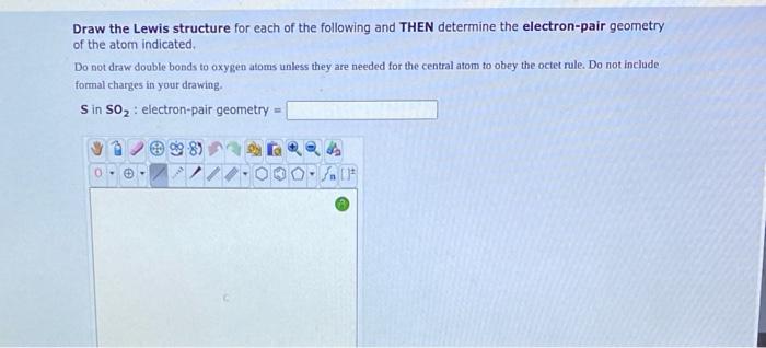 Draw The Lewis Structure For Each Of The Following And Then Determine The Electron Pair Geometry Of The Atom Indicated 1