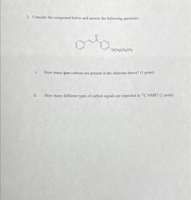 3 Consider The Compound Below And Answer The Following Questions Och Ch Ch3 I How Many Ipso Carbons Are Present In Th 1