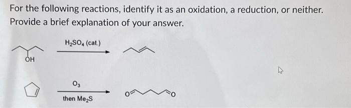 For The Following Reactions Identify It As An Oxidation A Reduction Or Neither Provide A Brief Explanation Of Your A 1