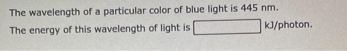 The Energy Of A Particular Color Of Violet Light Is 4 88 X 10 22 Kj Photon 1 M 10 Nm The Wavelength Of This Light 3