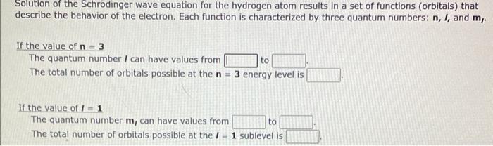 Solution Of The Schrodinger Wave Equation For The Hydrogen Atom Results In A Set Of Functions Orbitals That Describe T 2