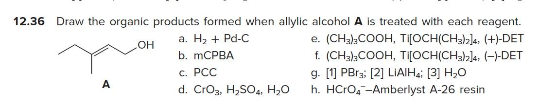 12 36 Draw The Organic Products Formed When Allylic Alcohol A Is Treated With Each Reagent E Ch3 3cooh Ti Och Ch3 2 1