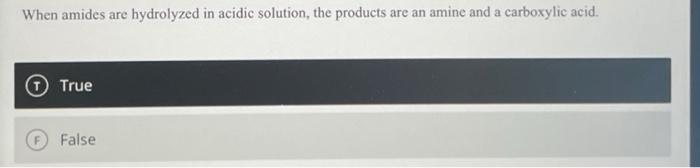 Tertiary Amines Cannot Form Hydrogen Bonds With Other Tertiary Amines 1 True False When Amides Are Hydrolyzed In Aci 2
