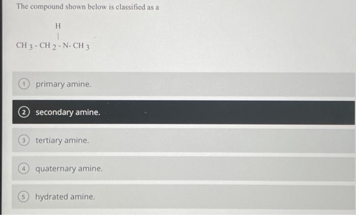 Tertiary Amines Cannot Form Hydrogen Bonds With Other Tertiary Amines 1 True False When Amides Are Hydrolyzed In Aci 5