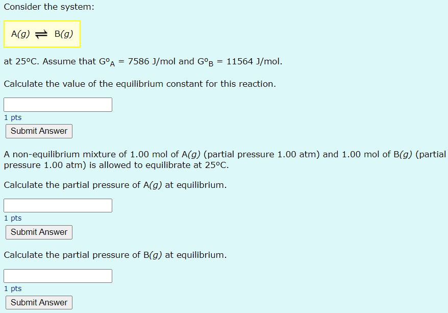 Consider The System A G B G At 25 C Assume That Goa 7586 J Mol And Gob 11564 J Mol Calculate The Value Of The 1