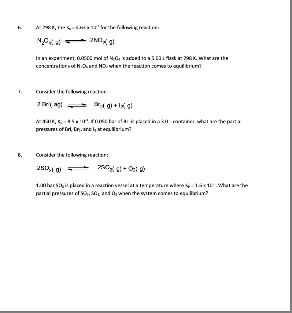 6 7 8 At 298 K The Kc 4 63 X 10 For The Following Reaction N O4 G 2no G In An Experiment 0 0500 Mol Of N O4 1