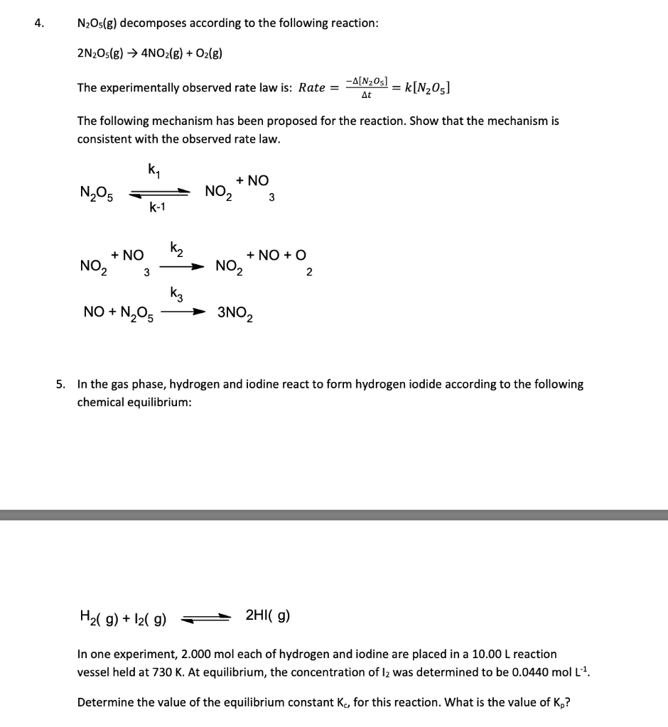 4 N Os G Decomposes According To The Following Reaction 2n2o5 G 4no G O G The Experimentally Observed Rate L 1