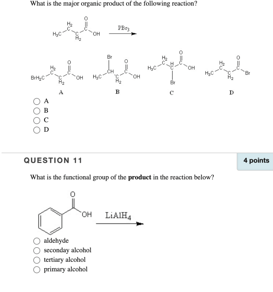 What Is The Major Organic Product Of The Following Reaction Brh C 0000 A B C D Wh H3c Oooo Question 11 Oh H C Oh Br Ald 1
