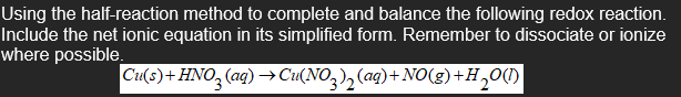 Using The Half Reaction Method To Complete And Balance The Following Redox Reaction Include The Net Ionic Equation In I 1