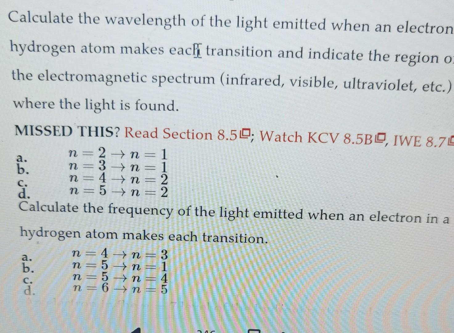 Calculate The Wavelength Of The Light Emitted When An Electron Hydrogen Atom Makes Each Transition And Indicate The Regi 1