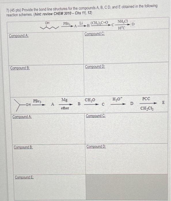 7 45 Pts Provide The Bond Line Structures For The Compounds A B C D And E Obtained In The Following Reaction Schem 1