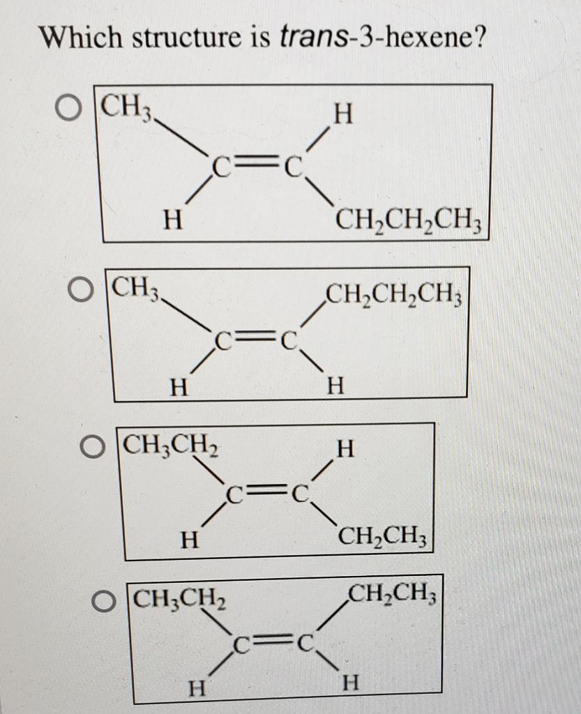 Which Structure Is Trans 3 Hexene Och3 H Ch3 H Och3ch H Och3ch H C C Fc H Ch Ch Ch3 Ch Ch Ch3 H H Ch Ch3 Ch Ch3 H 1