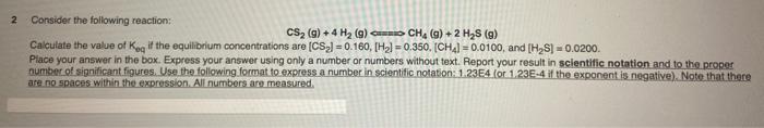 2 Consider The Following Reaction Cs 9 4h 9 Ch G 2 H S 9 Calculate The Value Of Keq If The Equilibrium Co 1