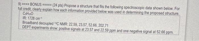 9 Bonus 24 Pts Propose A Structure That Fits The Following Spectroscopic Data Shown Below For Full Credit 1