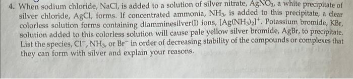 4 When Sodium Chloride Nacl Is Added To A Solution Of Silver Nitrate Agno3 A White Precipitate Of Silver Chloride 1
