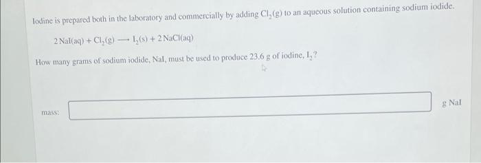 Lodine Is Prepared Both In The Laboratory And Commercially By Adding Cl G To An Aqueous Solution Containing Sodium Io 1