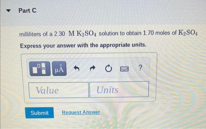 Liters Of A 3 50 M Kcl Solution To Obtain 0 200 Mole Of Kci Express Your Answer With The Appropriate Units 0 Value Su 2
