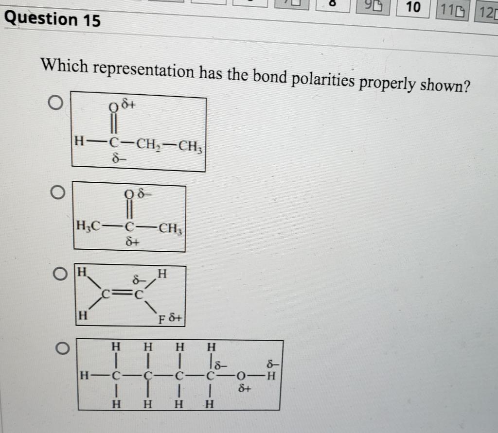 Question 15 H C Ch Ch 8 Which Representation Has The Bond Polarities Properly Shown 98 H C C Ch D Oh H H H H T H 1