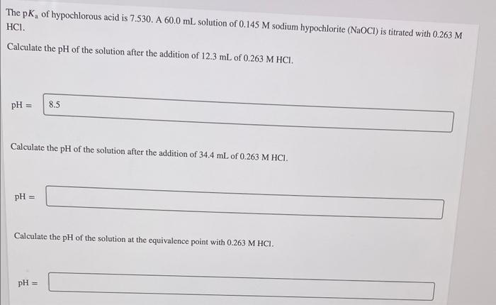 The Pk Of Hypochlorous Acid Is 7 530 A 60 0 Ml Solution Of 0 145 M Sodium Hypochlorite Naoci Is Titrated With 0 263 1