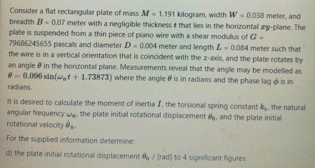 Consider A Flat Rectangular Plate Of Mass M 1 191 Kilogram Width W 0 038 Meter And Breadth B 0 07 Meter With A N 1