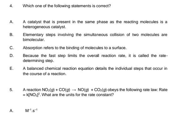 4 A B C D E 5 A Which One Of The Following Statements Is Correct A Catalyst That Is Present In The Same Phase A 1