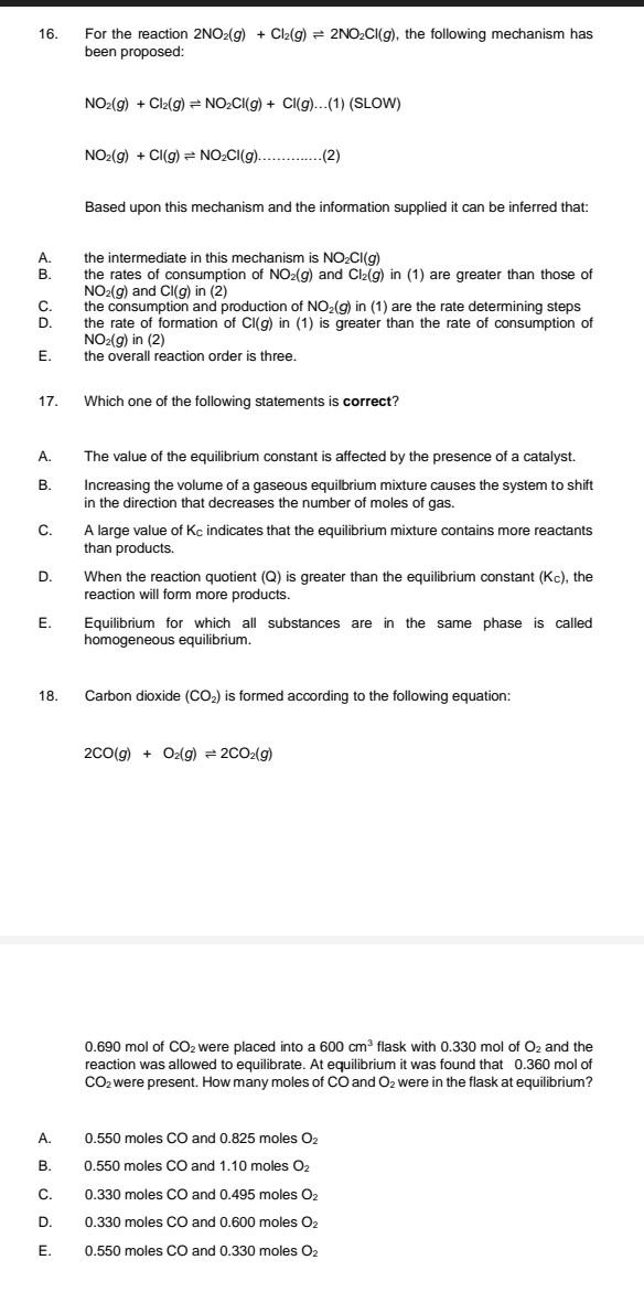 16 A A B C D E 17 A B C D E 18 A B C D E For The Reaction 2no2 G Cl2 G 2no Cl G The Following 1