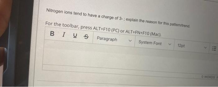 Nitrogen Ions Tend To Have A Charge Of 3 Explain The Reason For This Pattern Trend For The Toolbar Press Alt F10 Pc 1