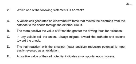 28 A B C D E Which One Of The Following Statements Is Correct A Voltaic Cell Generates An Electromotive Force Tha 1