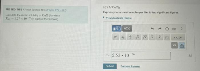 Missed This Read Section 18 5 Eagea 817 822 Calculate The Molar Solubility Of Cux For Which 1 27 X 10 6 In Each Of 1