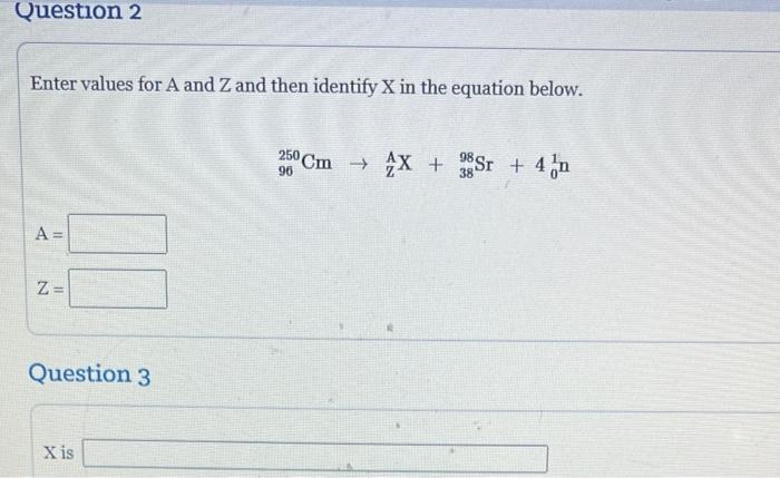 Question 2 Enter Values For A And Z And Then Identify X In The Equation Below A Z Question 3 X Is 250 Cm X 38sr 1
