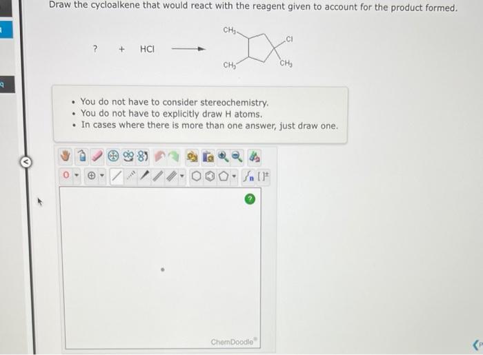 I Q Draw The Cycloalkene That Would React With The Reagent Given To Account For The Product Formed Hci Ch Ch 1