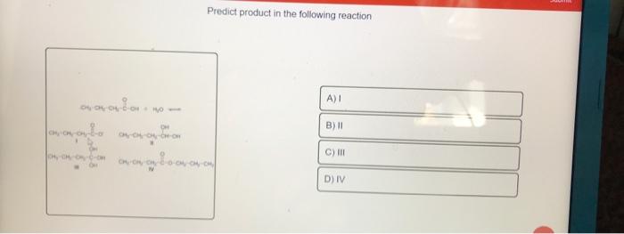 Fordon Monolo 10 04 04 04 On On An Predict Product In The Following Reaction A I B 11 C Iii D Iv 1