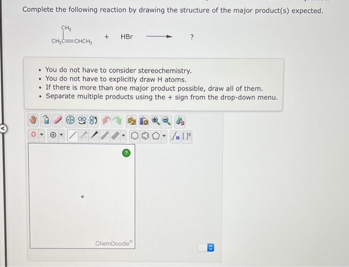 Complete The Following Reaction By Drawing The Structure Of The Major Product S Expected Ch Ch C Chch 998 You Do No 1