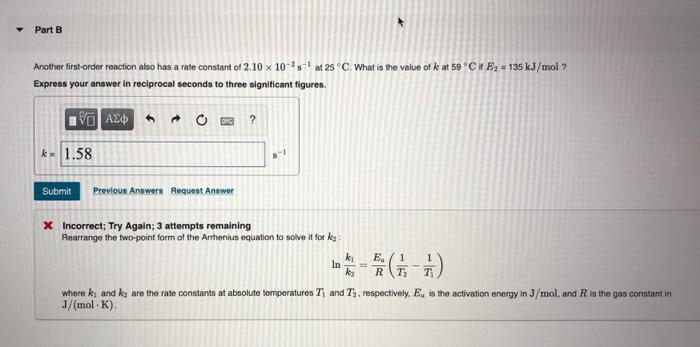 Y Part A A Certain First Order Reaction Has A Rate Constant Of 2 10 X 102 At 25 C What Is The Value Of K At 59 Cif E 2