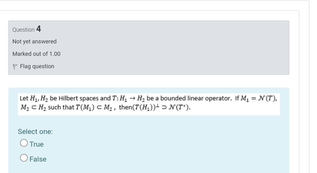 Question 2 Not Yet Answered Marked Out Of 1 00 P Flag Question Any Norm On A Vector Space X Is Not Linear Functional Se 3