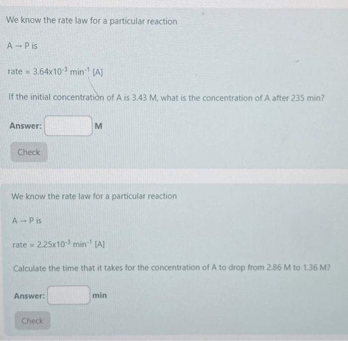 We Know The Rate Law For A Particular Reaction A P Is Rate 3 64x10 Min A If The Initial Concentration Of A Is 1