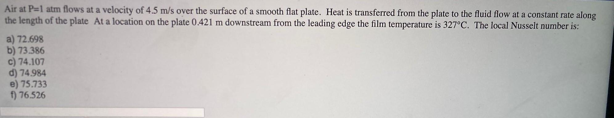 Air At P 1 Atm Flows At A Velocity Of 4 5 M S Over The Surface Of A Smooth Flat Plate Heat Is Transferred From The Plat 1