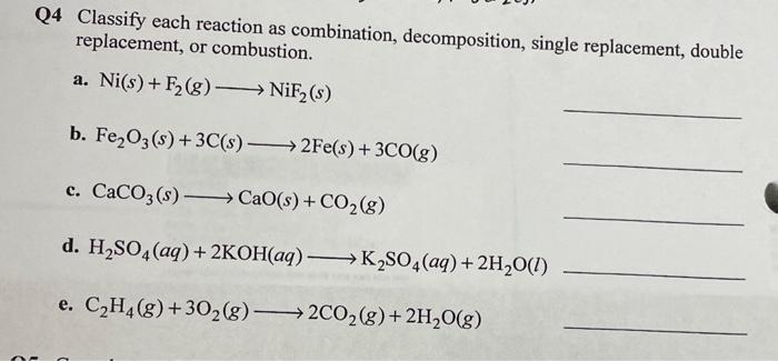 Q4 Classify Each Reaction As Combination Decomposition Single Replacement Double Replacement Or Combustion A Ni S 1