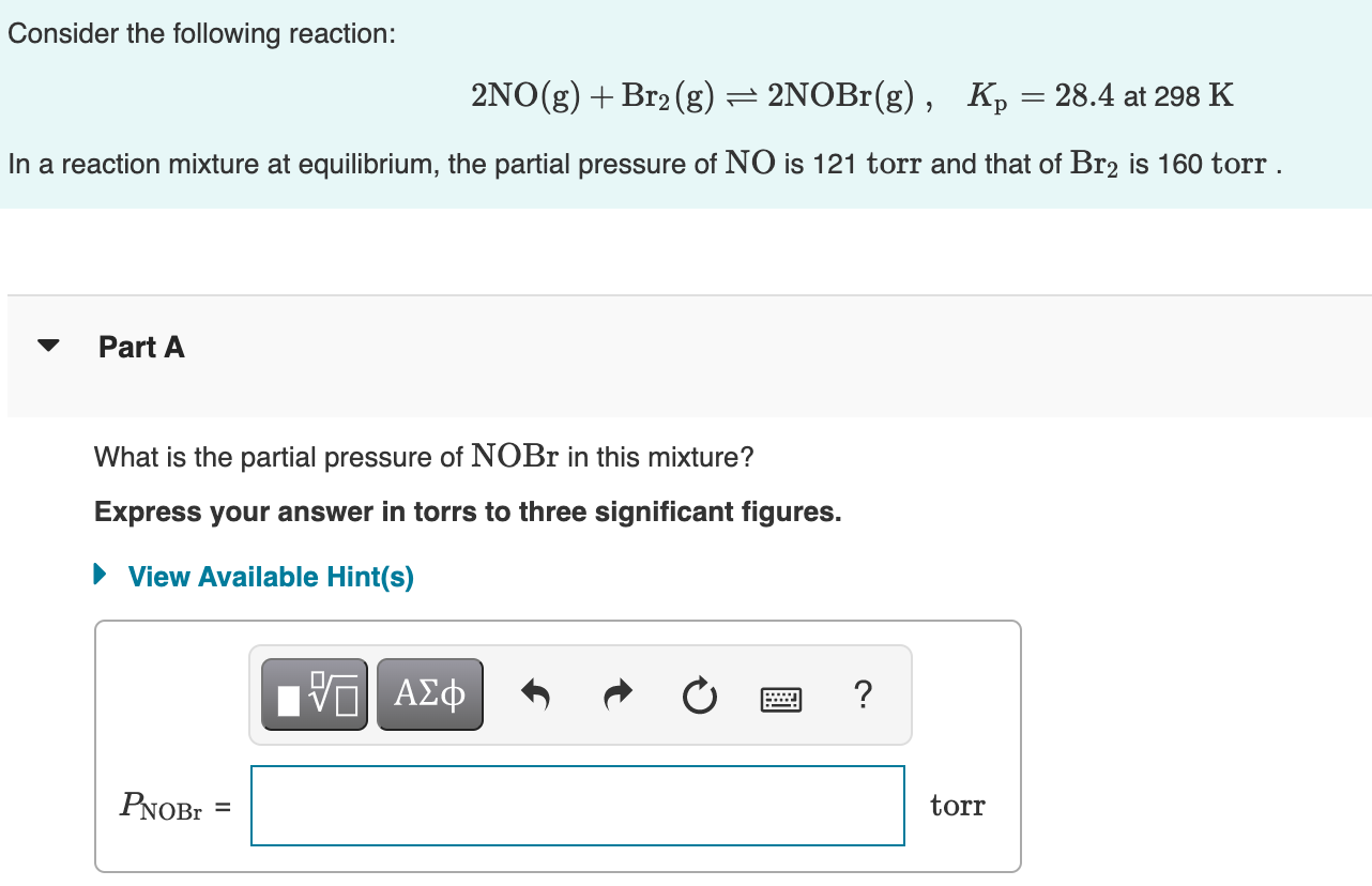 Consider The Following Reaction 2no G Br G 2nobr G Kp 28 4 At 298 K In A Reaction Mixture At Equilibrium T 1