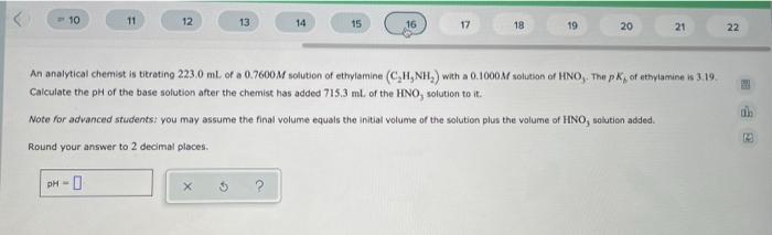 10 11 12 13 14 15 16 17 18 19 20 21 An Analytical Chemist Is Titrating 223 0 Ml Of A 0 7600m Solution Of Ethylamine 1
