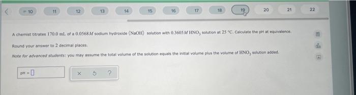 10 11 Ph 0 12 13 X 14 15 16 17 18 19 20 A Chemist Titrates 170 0 Ml Of A 0 0568 M Sodium Hydroxide Naoh Solution W 1