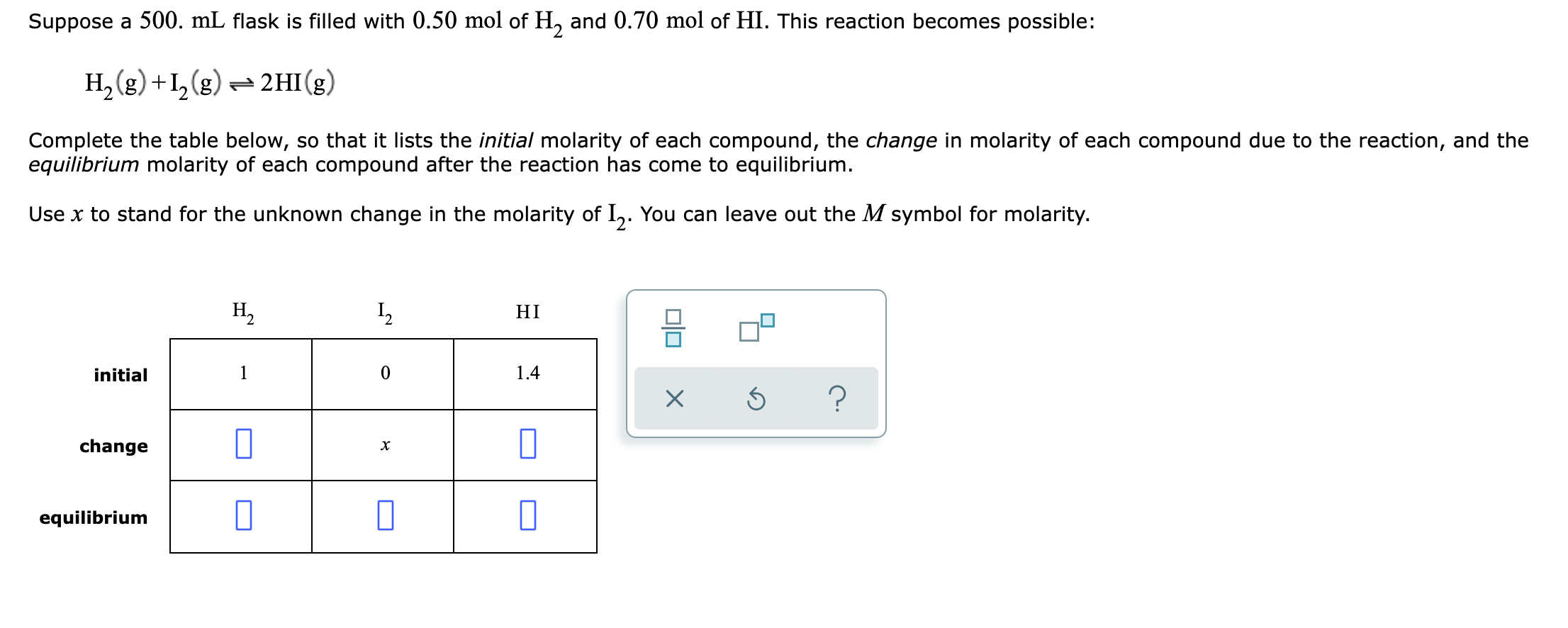 Suppose A 500 Ml Flask Is Filled With 0 50mol Of H2 And 0 70mol Of Hi This Reaction Becomes Possible H2 G I2 G 2hi 1